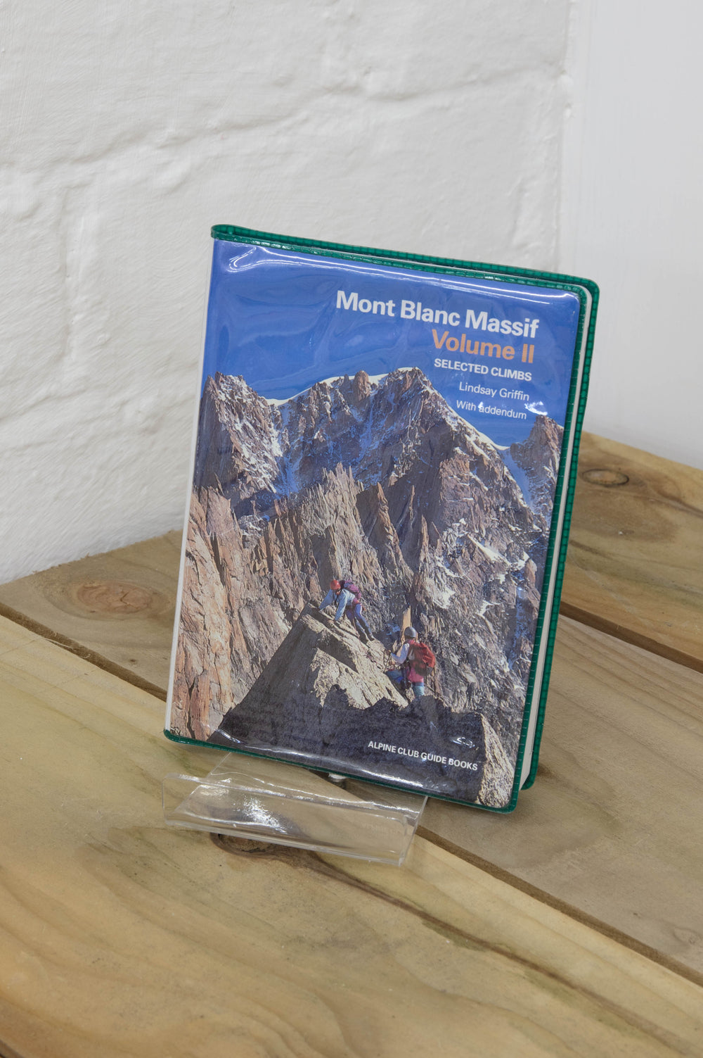 Mont Blanc Massif : Selected Climbs Volume 2